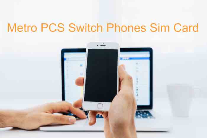 Metro PCS Switch Phones Sim Card