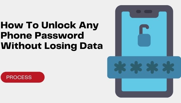 How To Unlock Any Phone Password Without Losing Data