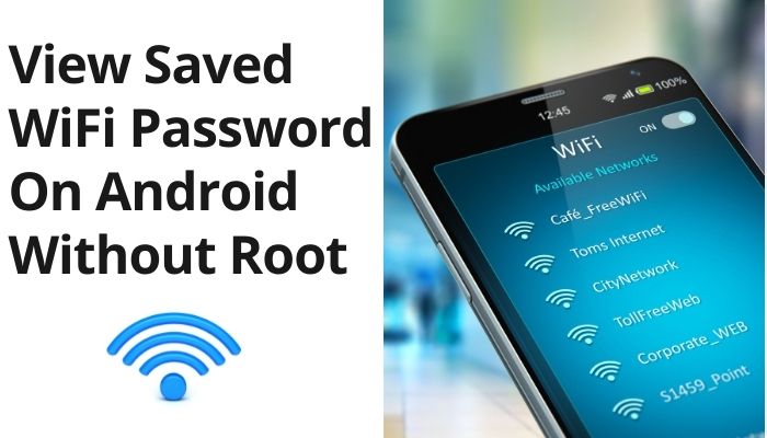 How To View Saved WiFi Password On Android Without Root