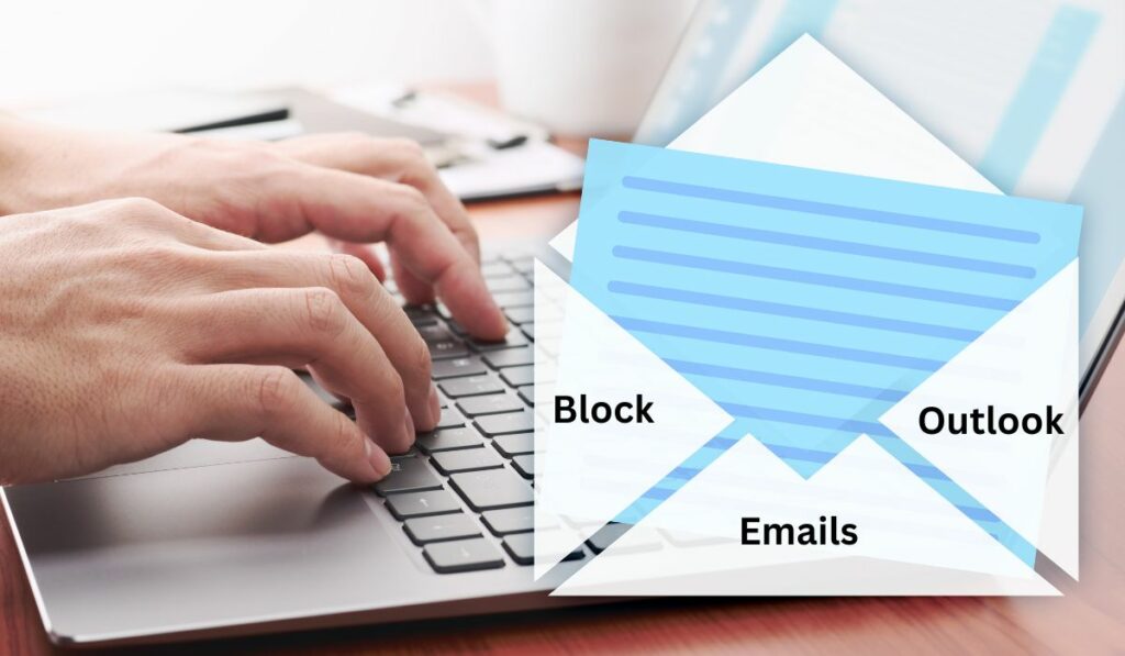How to Block Emails in Outlook